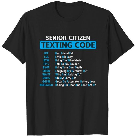 Grimesme Other - Senior Citizen Texting Code Funny Grandparent Sarcastic T-shirt